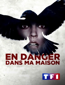 TF1 - En danger dans ma maison