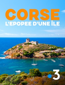 France 3 - Corse, l'épopée d'une île