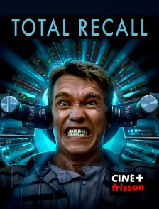 CINE+ Frisson - Total Recall