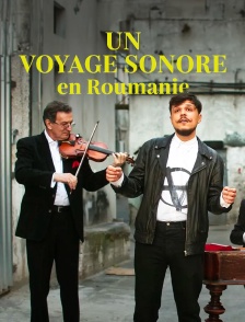 Un voyage sonore en Roumanie : A travers les temps et les mondes