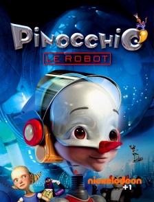 Nickelodéon +1 - Pinocchio le robot