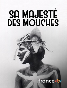 France.tv - Sa Majesté des mouches