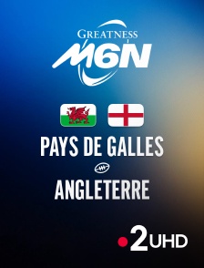 France 2 UHD - Rugby - Tournoi des Six Nations : Pays de Galles / Angleterre