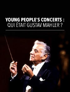 Young People's Concerts : Qui était Gustav Mahler ?