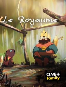 CINE+ Family - Le Royaume