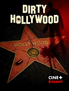 CINE+ Frisson - Dirty Hollywood
