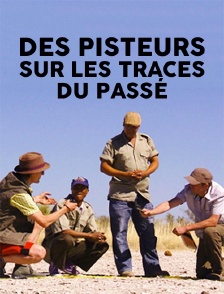 Des pisteurs sur les traces du passé
