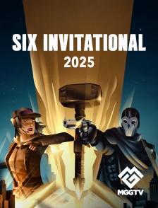 MGG TV - Six Invitational 2025 en replay