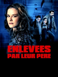 Enlevées par leur père