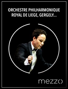 Mezzo - Orchestre Philharmonique Royal de Liège, Gergely Madaras : Dvorák, Franck