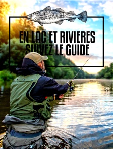 En lac et rivière, suivez le guide