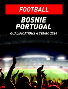 Football - Qualifications Euro 2024 : Bosnie-Herzégovine / Portugal