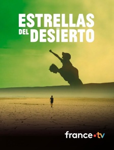 france.tv - Estrellas del desierto