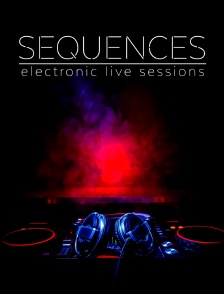 Séquences : Electronic Live Sessions