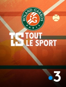 France 3 - Tout le sport Roland-Garros