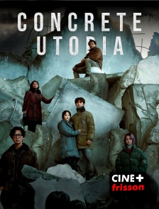 CINE+ Frisson - Concrete Utopia