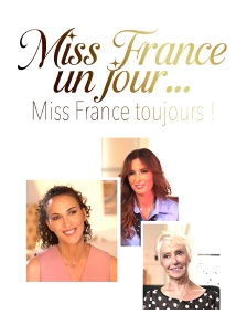 Miss France un jour... Miss France toujours !