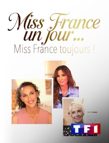 TF1 - Miss France un jour... Miss France toujours !