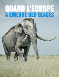 Quand l'Europe a émergé des glaces
