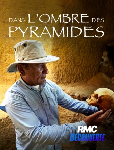 RMC Découverte - Dans l'ombre des pyramides