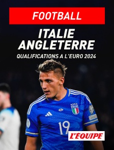 L'Equipe - Football - Qualifications à l'Euro 2024 : Italie / Angleterre