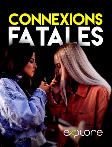 EXPLORE - Connexions fatales