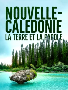 Nouvelle-Calédonie, la terre et la parole