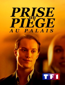 TF1 - Prise au piège au palais