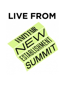 Live from Vanity Fair's New Establishment Summit