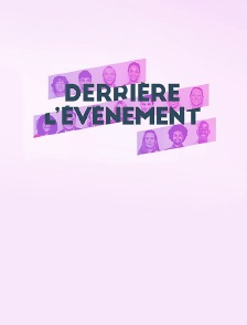 Derrière l'événement