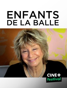 CINE+ Festival - Enfants de la balle