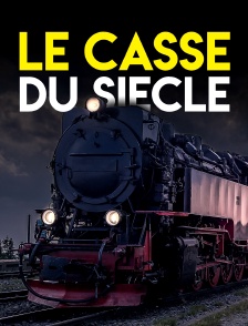 Le casse du siècle