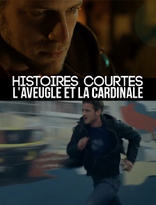 Histoires courtes : L'aveugle et la cardinale