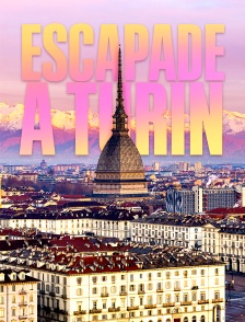Escapade à Turin