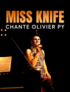 Miss Knife chante Olivier Py
