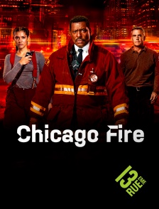 13EME RUE - Chicago Fire en replay