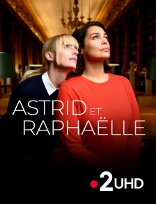 France 2 UHD - Astrid et Raphaëlle