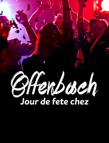 Jour de fête chez Offenbach