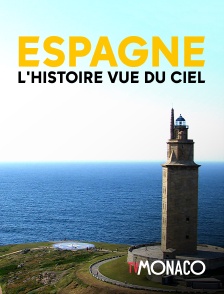 TV Monaco - Espagne, l'histoire vue du ciel