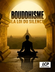 LCP 100% - Bouddhisme, la loi du silence