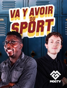 MGG TV - Va y avoir du sport