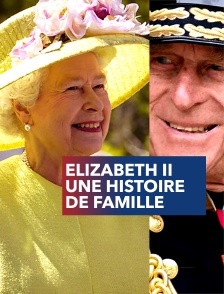 Elizabeth II, une histoire de famille