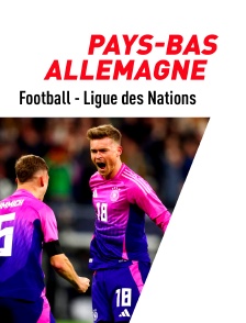 Football - Ligue des Nations UEFA : Pays-Bas / Allemagne