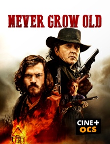 CINÉ Cinéma - Never Grow Old