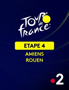 France 2 - Cyclisme - Tour de France 2025 : 4ème étape (Amiens Métropole / Rouen)