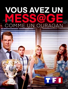 TF1 - Vous avez un message : Comme un ouragan