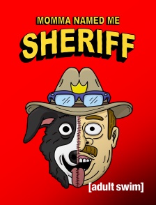 Adult Swim - Momma Named Me Sheriff