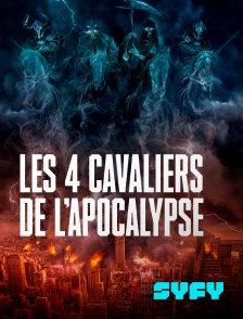 SYFY - Les 4 cavaliers de l'apocalypse en replay