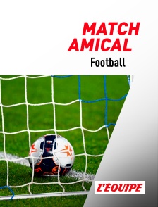 L'Equipe - Football - Match amical international : Angleterre / Sénégal ou Suède / Algérie