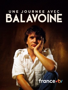 france.tv - Une journée avec Balavoine
